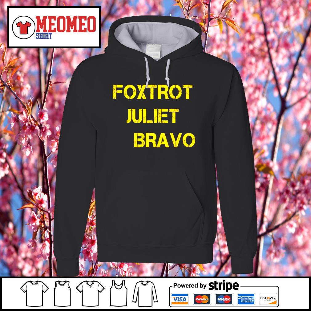 foxtrot juliet bravo shirt meaning