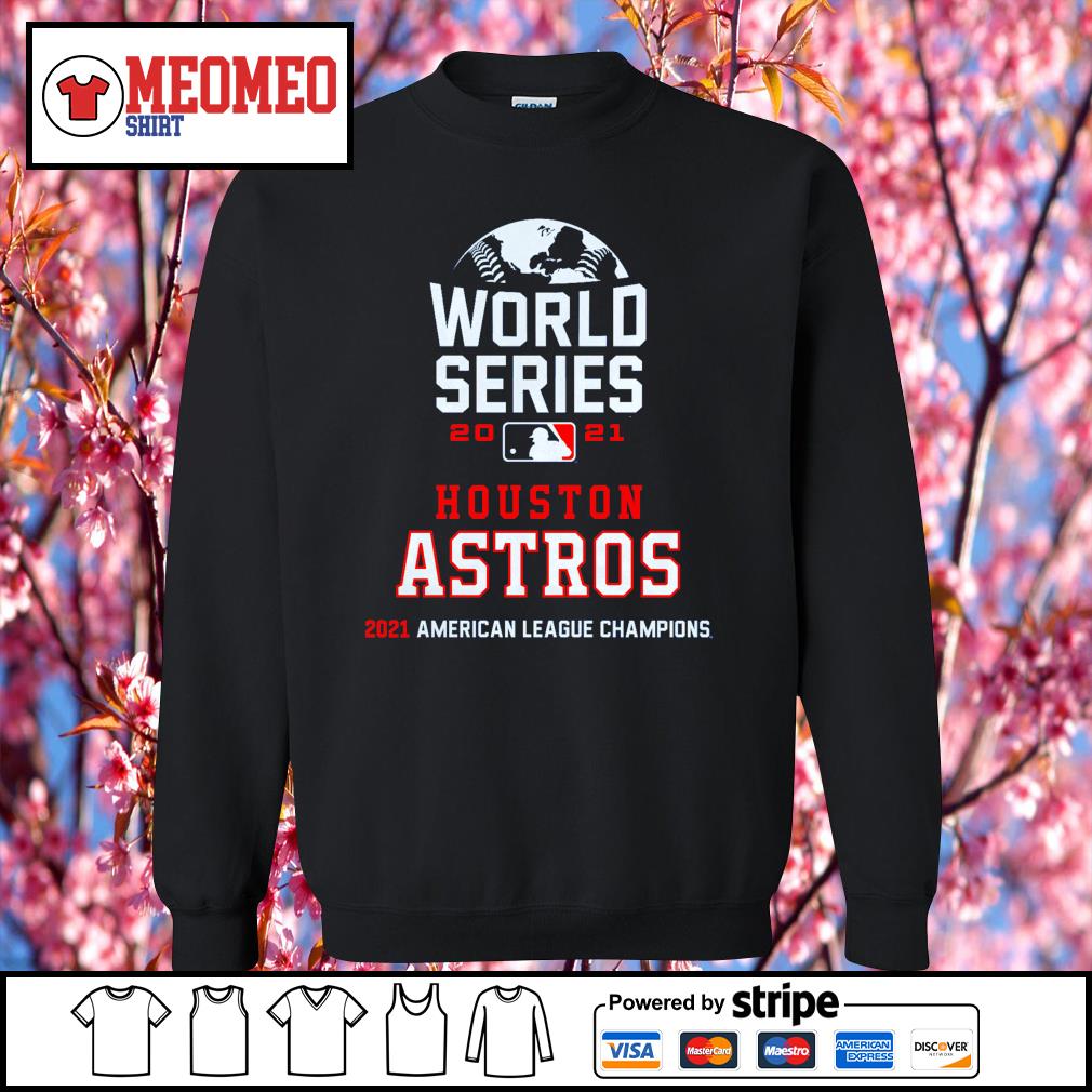 Houston Astros American League Champions 2021 World Series Shirt, hoodie,  sweater, long sleeve and tank top