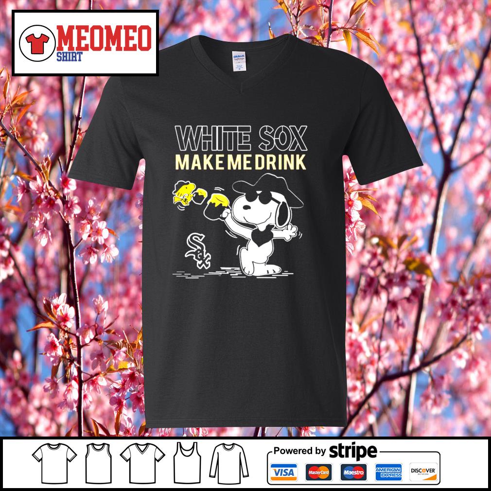 The White Sox Make Me Drink Shirt