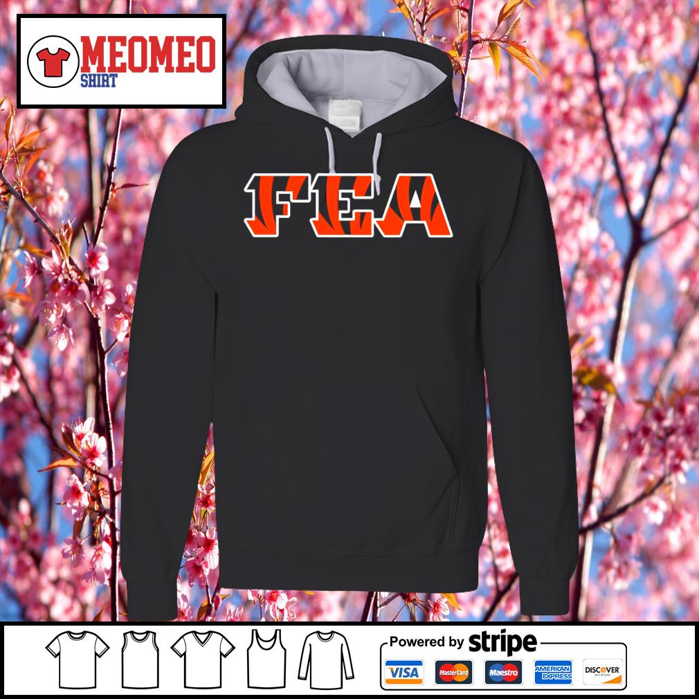 FEA Fuck Em All Cincinnati Bengals Shirt, hoodie, sweater, long