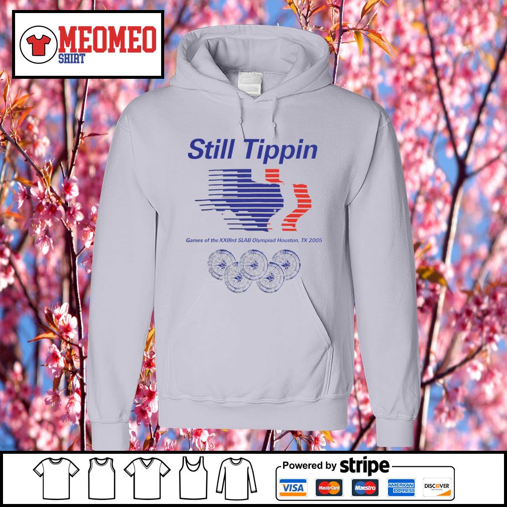 Still Tippin - SLAB Olympiad T-Shirt & Hoodie - Skullridding