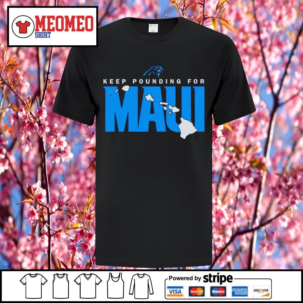 Official carolina Panthers Keep Pounding For Maui Tee Shirt