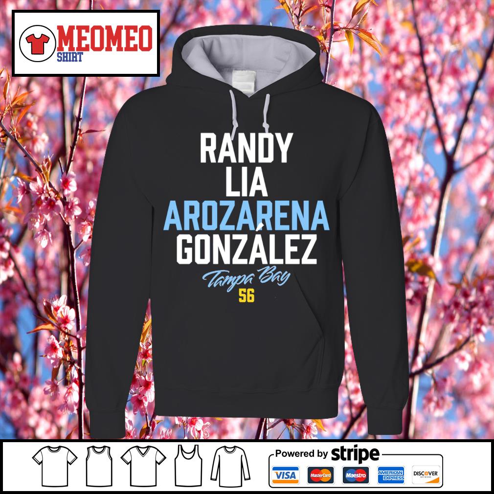 Randy Lia Arozarena Gonzalez Tampa Bay Rays shirt, hoodie, sweater, long  sleeve and tank top