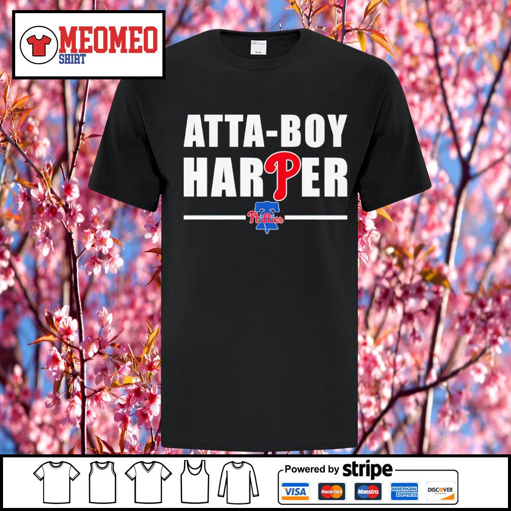 Best Atta-boy Bryce Harper Phillies shirt - NemoMerch