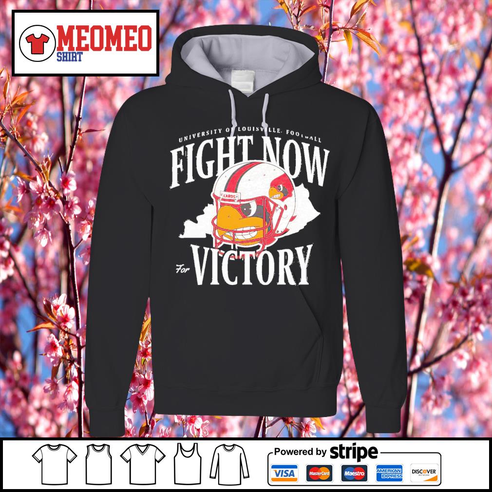 Official louisville Cardinals football Fight Now for Victory T-shirt,  hoodie, sweater, long sleeve and tank top