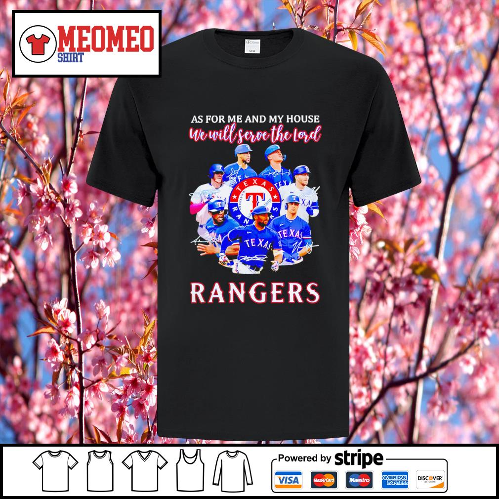 As For Me And My House We Will Serve The Lord And Roots For His Texas  Rangers 2023 Signatures Shirt - teejeep