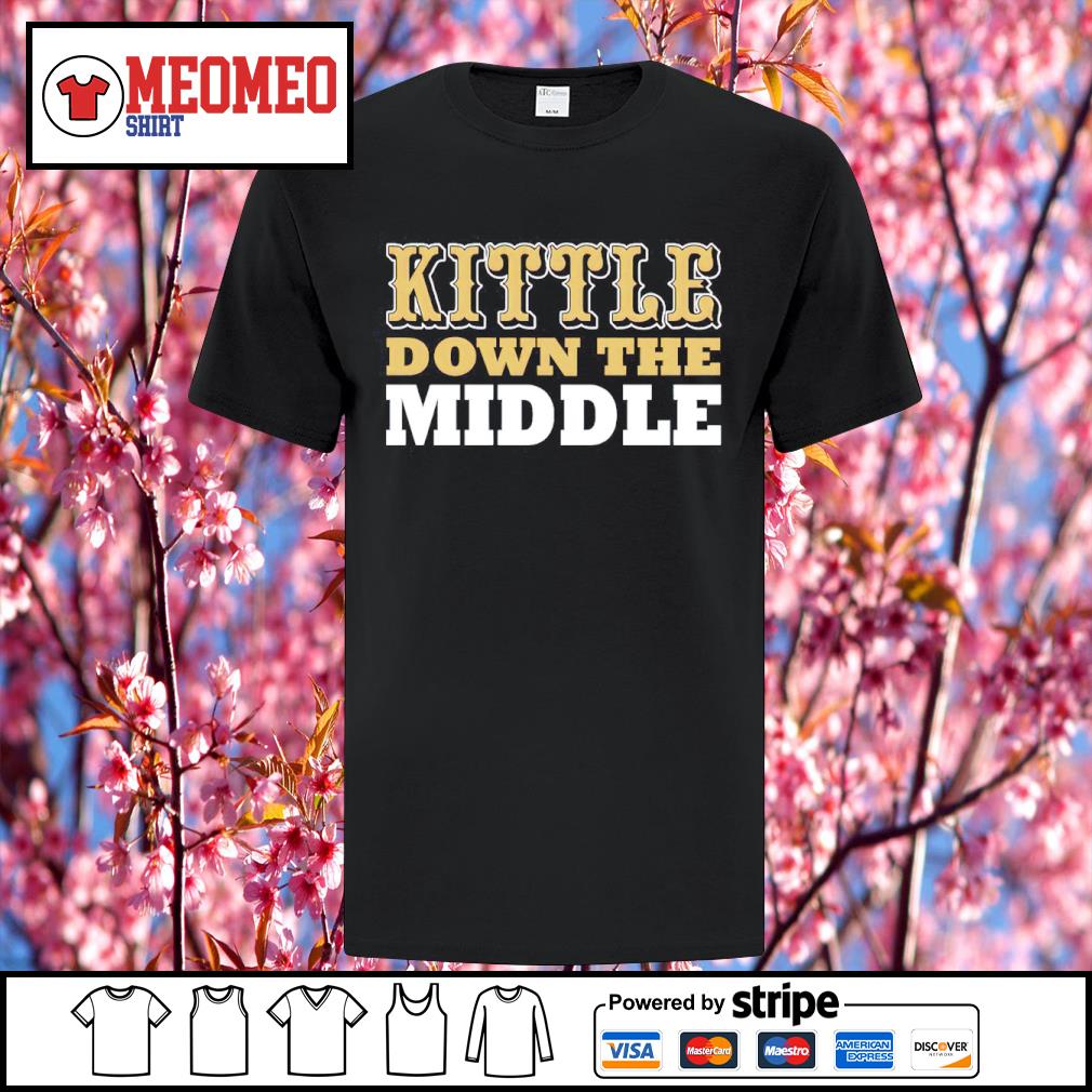 Kittle Down The Middle San Francisco 49ers Thing Shirt, hoodie, sweater,  long sleeve and tank top