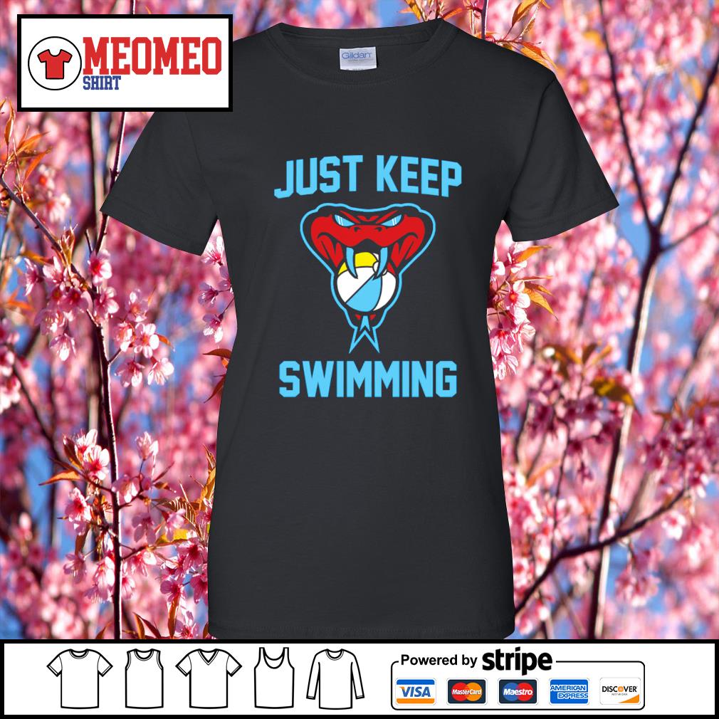 Arizona Diamondbacks Just Keep Swimming Shirt