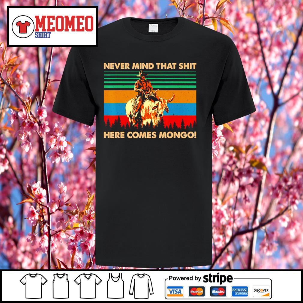 here comes mongo shirt