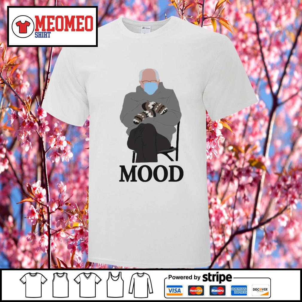 bernie sanders mood shirt